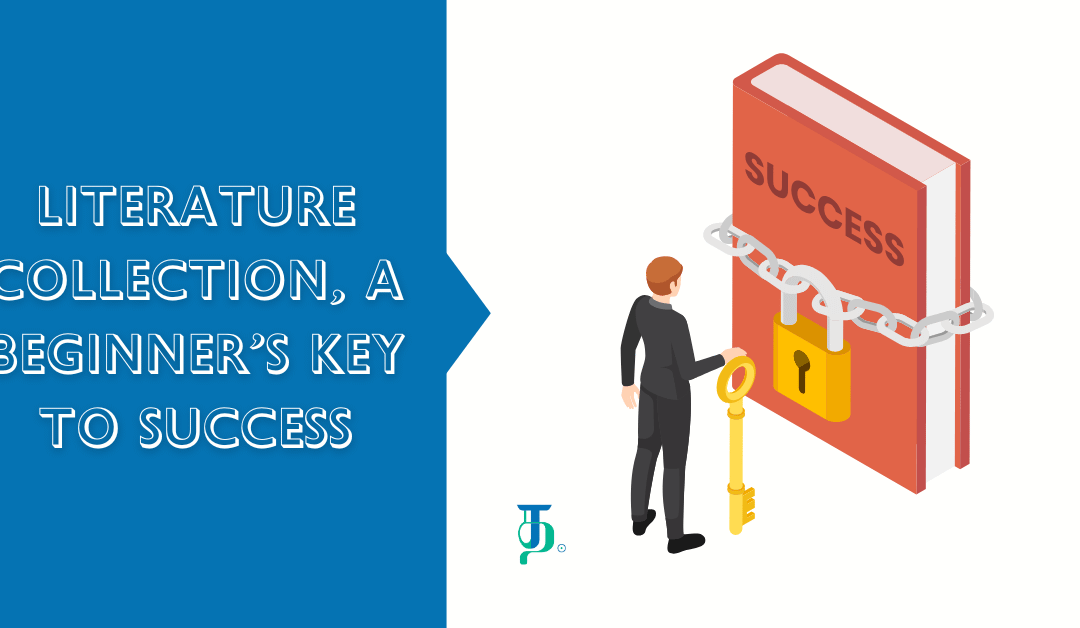 A Beginner’s Key to Success: The Power of a Great Literature Collection